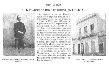 1903: Avelino Arrendondo, el matador de Idiarte Borda, en libertad